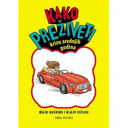 Miba Books Klajv Vičlou,Majk Haskins - Kako preživeti krizu srednjih godina Cene