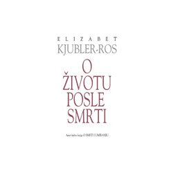 Čigoja Elizabet Kjubler Ros - O životu posle smrti Cene