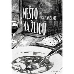 KOSMOS IZDAVAŠTVO Ivica Ivanišević - Nešto na žlicu Cene