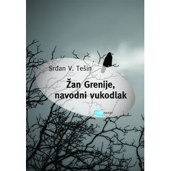 Arhipelag Srđan V. Tešin - Žan Grenije, navodni vukodlak Cene