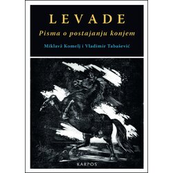 Karpos Vladimir Tabašević, Miklavž Komelj - Levade: Pisma o postajanju konjem Cene