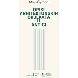 Orion Art Miloš Ćipranić - Opisi arhitektonskih objekata u antici Cene
