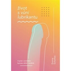 Emma Scharkez: Život s vůní lubrikantu Cene
