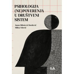 Fakultet za medije i komunikacije - FMK Jasna Milošević Đorđević, Milica Vdović - Psihologija (ne)poverenja u društveni sistem Cene