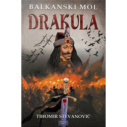 Otvorena knjiga Tihomir Stevanovic - Drakula - balkanski mol Cene