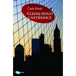 Arhipelag Čarls Simić - Gledaj dugo i netremice Cene