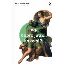 Blum izdavaštvo Martina Hefter - Hej, dobro jutro, kako si? Cene