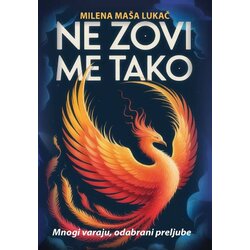 Udruženje Slovensko slovo Milena Maša Lukač - Ne zovi me tako Cene
