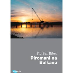 Arhipelag Florijan Biber - Piromani na Balkanu: Kako diktature ostvaruju uticaj u Evropi? Cene