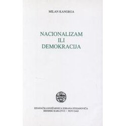 IK Zorana Stojanovića Milan Kangrga
 - Nacionalizam ili demokracija Cene