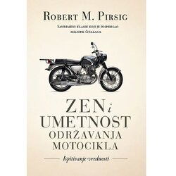 Zen i umetnost održavanja motocikla 2. izdanje - Robert Pirs Cene