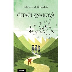 Ljevak Saša Veronek Germadnik - Čitači znakova Cene