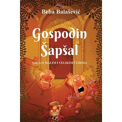 Balbelo Jelena Beba Balašević - Gospodin Šapšal: saga o malim i velikim čudima Cene