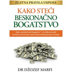 Begen Kako steći beskonačno bogatstvo - Džozef Marfi Cene
