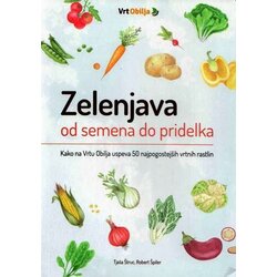 Zavod Obilje Zelenjava od semena do pridelka: Kako uspeva 50 najpogostejših vrtnih rastlin Cene