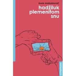 Imprimatur Boris Maksimović
 - Hadžiluk plemenitom snu Cene
