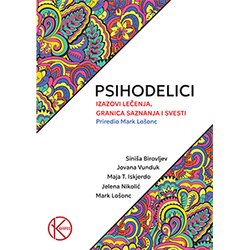 Karpos Grupa autora - Psihodelici: Izazovi lečenja, granica saznanja i svesti Cene
