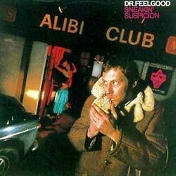 Dr. Feelgood Sneakin' Suspicion Cene