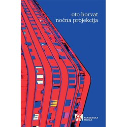 Akademska Knjiga Oto Horvat - Noćna projekcija Cene