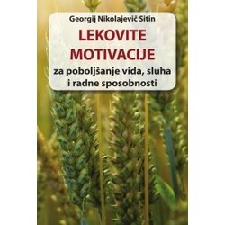 Prometej Beograd Georgij Nikolajevič Sitin - Lekovite motivacije za poboljšanje vida, sluha i radne sposobnosti Cene