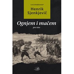 Kosmos izdavaštvo (Nova knjiga) Henrik Sjenkjevič - Ognjem i mačem - prvi deo Cene