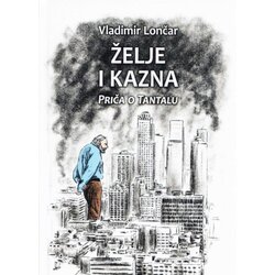 Svet knjige Vladimir Lončar - Želje i kazna: Priča o Tantalu Cene