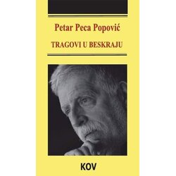 Književna opština Vršac Petar Peca Popović - Tragovi u beskraju Cene