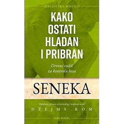 Miba Books Seneka - Kako ostati hladan i pribran Cene