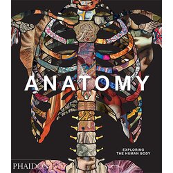 Phaidon Editors - Anatomy: Exploring The Human Body Cene