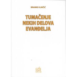 Miroslav Branko Ilinčić - Tumačenje nekih delova evanđelja Cene