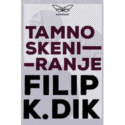 Kontrast izdavaštvo Filip K. Dik - Tamno skeniranje Cene