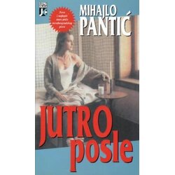 Jugoslovenska knjiga Mihajlo Pantić - Jutro posle Cene