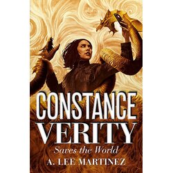 Hachette A. Lee Martinez - Constance Verity Saves the World Cene