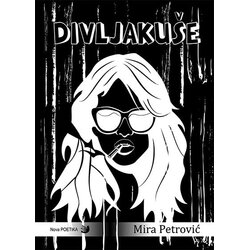 Nova poetika - Argus Books & Magazines Mira Petrović - Divljakuše Cene