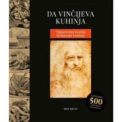 Službeni Glasnik Dejv Devit - Da Vinčijeva kuhinja: tajanstvena istorija italijanske kuhinje Cene