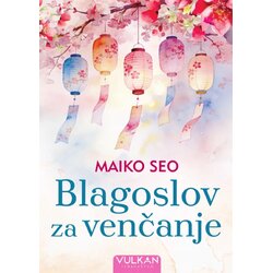 Vulkan Izdavaštvo Maiko Seo - Blagoslov za venčanje Cene
