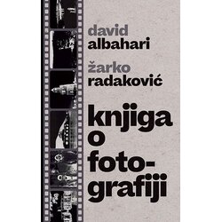 Laguna David Albahari,Žarko Radaković - Knjiga o fotografiji Cene