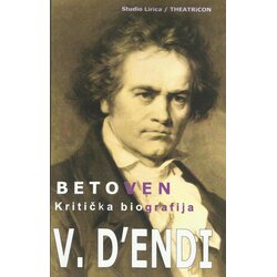 Studio Lirica Vensan D' Endi - Betoven - Kritička biografija Cene