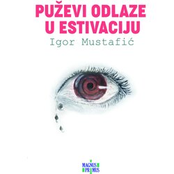 Magnus Igor Mustafić - Puževi odlaze u estivaciju Cene