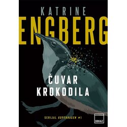 Dokaz Katrine Engberg - Čuvar krokodila Cene