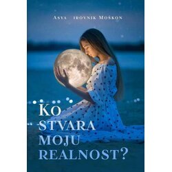 Makart Asya Širovnik Moškon - Ko stvara moju realnost Cene