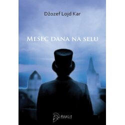 Hoplit Džozef Lojd Kar
 - Mesec dana na selu Cene