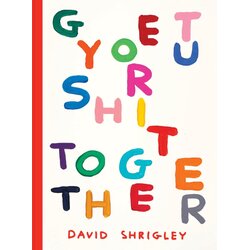 Macmillan Distribution David Shrigley - Get Your Shit Together Cene