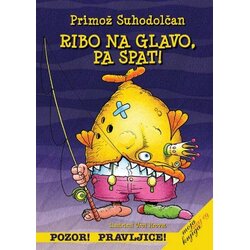 Suhodolčan Ribo na glavo, pa spat! Cene