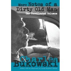 Ingram Publisher Services Charles Bukowski - More Notes Of A Dirty Old Man: The Uncollected Columns Cene