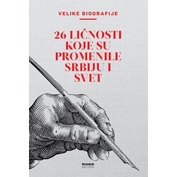 Nip Nedeljnik Grupa autora - Velike biografije 26 ličnosti koje su promenile Srbiju i svet Cene