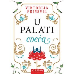 Vulkan Izdavaštvo Viktorija Prinsvil
 - U palati cveća Cene