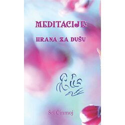 Hema-kheya-neye Šri Činmoj - Meditacije: hrana za dušu Cene