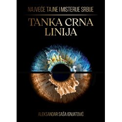 Life Code Aleksandar Saša Ignjatović - Tanka crna linija: Najveće tajne i misterije Srbije Cene