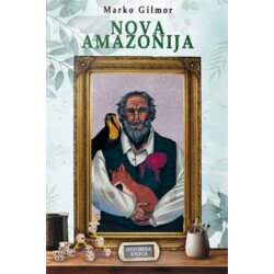 Otvorena knjiga Marko Gilmor - Nova Amazonija Cene